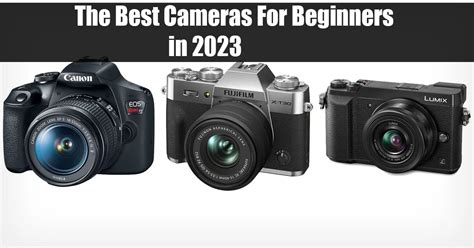 The Best Cameras For Beginners in 2023 - Official PK