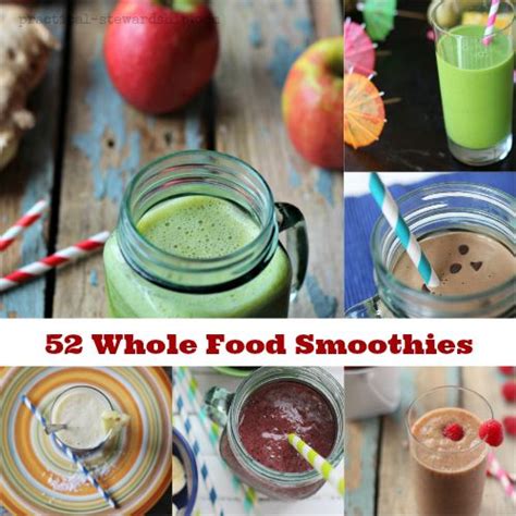 52 Different Whole Foods Smoothie Recipes - Practical Stewardship ...