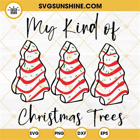 Little Debbie Christmas Tree Cakes SVG, My Kind Of Christmas Trees SVG ...