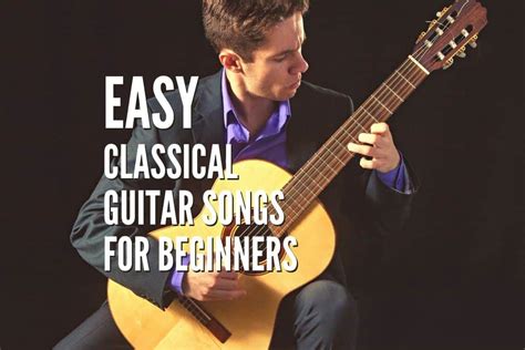 Top 40 Easy Classical Guitar Songs For Beginners – Tabs Included – Rock ...