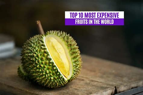 Top 10 Most Expensive Fruits in the World