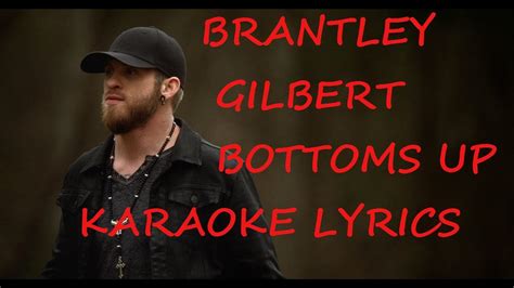 BRANTLEY GILBERT - BOTTOMS UP KARAOKE VERSION LYRICS - YouTube