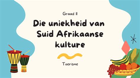 Die uniekheid van Suid Afrikaanse kulture (Afrikaans & Engelse les ...