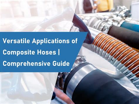 Versatile Applications of Composite Hose | Comprehensive Guide