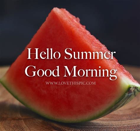 Watermelon Slice, Hello Summer Good Morning Pictures, Photos, and ...