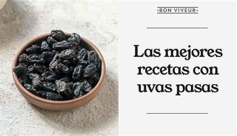 Recetas con uvas pasas: estupendas, caseras y fáciles