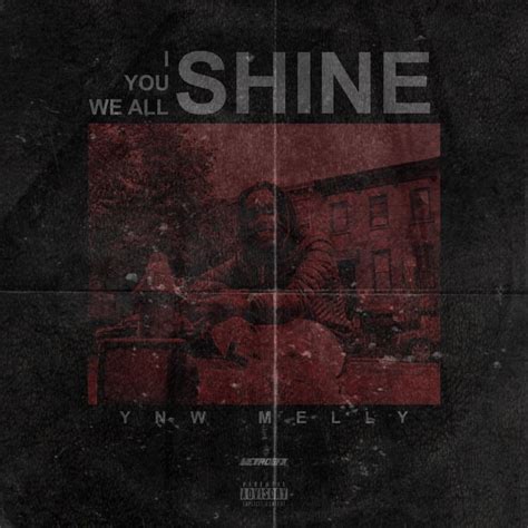 YNW MELLY - I SHINE, YOU SHINE, WE ALL SHINE : freshalbumart