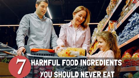 Top 7 Harmful Food Ingredients You Should Never Eat