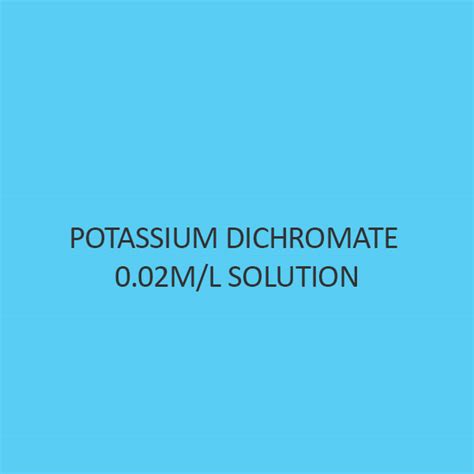 Buy Potassium Dichromate 0.02M/L Solution near me online in small ...