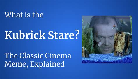 What Is The Kubrick Stare? | Know Your Meme