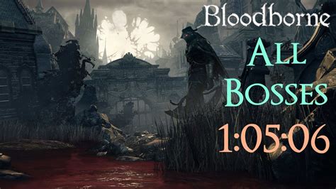 Bloodborne All Bosses Speedrun in 1:05:06 IGT - Restricted - YouTube