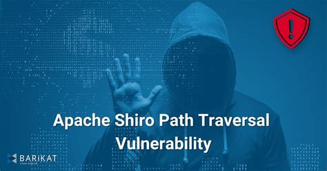 Apache Shiro Path Traversal Vulnerability | Barikat