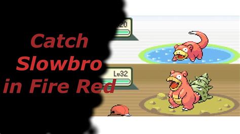 How to Catch Slowpoke Slowbro in Pokemon Fire Red Leaf Green - YouTube