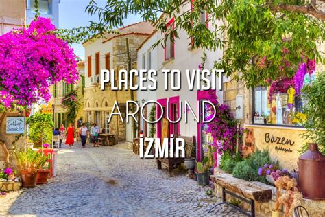 Places to Visit Around Izmir – ToursCE Travel Blog