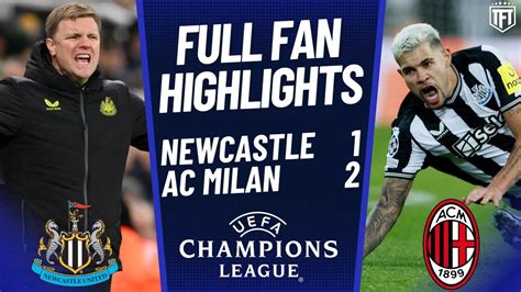 NEWCASTLE OUT! BOTTLED IT! Newcastle 1-2 AC Milan Highlights - Win Big ...