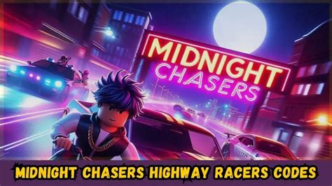 [🔧LAG FIX] Midnight Chasers Highway Racing Codes