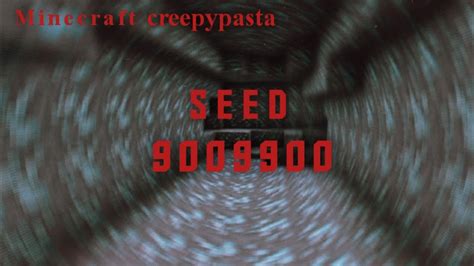 Minecraft creepypasta | Seed 9009900 - YouTube