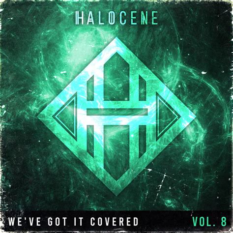 We've Got It Covered: Vol 8 - Album by Halocene | Spotify