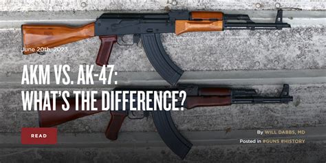 AKM vs. AK-47: What’s the Difference? | The Armory Life Forum