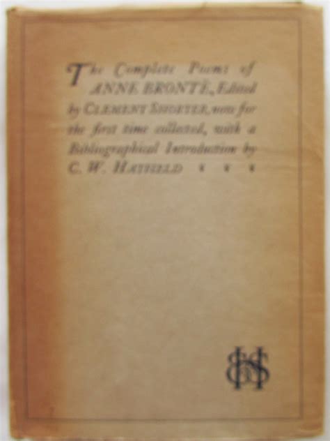 The Complete Poems of Anne Bronte by Bronte, Anne; Shorter, Clement ...