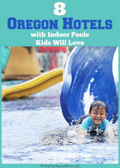 8 Oregon Hotels with Indoor Pools Kids Will Love + a Few Unique, Year ...