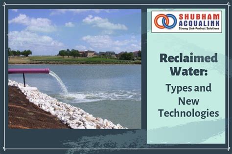 Reclaimed water: Types & New Technologies used in Wastewater Reuse ...