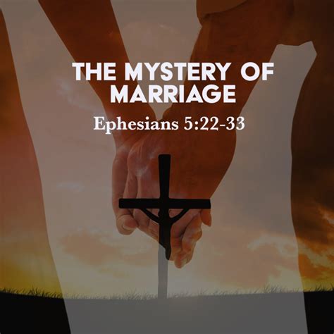 Ephesians 5:22-33: The Mystery of Marriage – God Centered Life