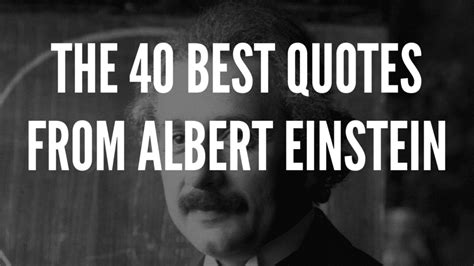 The Best 40 Quotes From Albert Einstein