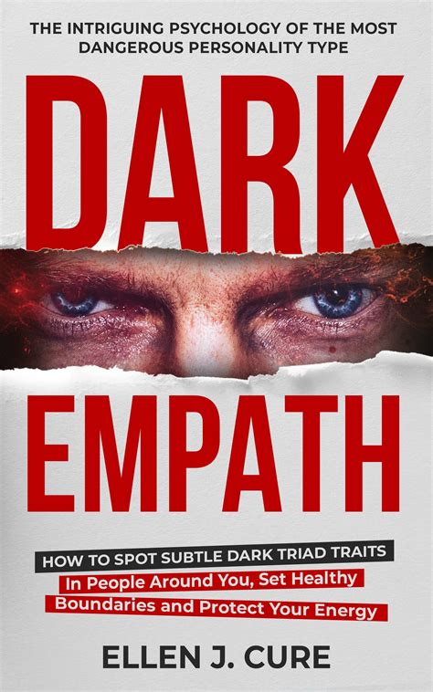 Dark Empath: The Intriguing Psychology of the Most Dangerous ...