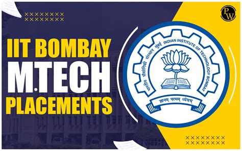 IIT Bombay M.Tech Placements, Salary, Top Recruiters, Internships