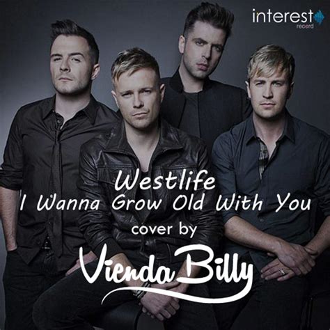 Stream Westlife - I Wanna Grow Old With You (Cover) by ViendaBilly ...