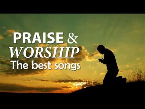 "The Best Praise and Worship Songs || Best Christian Music || Praise ...