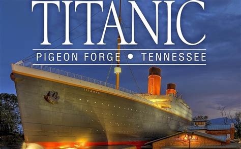 Visit the Titanic Museum Attraction in Pigeon Forge, TN