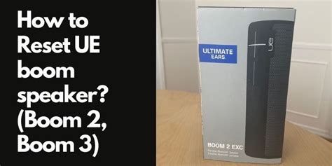 How to Reset UE boom speaker? (Boom 2, Boom 3)