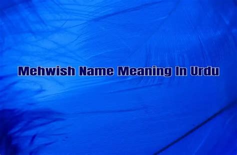 Mehwish Name Meaning In Urdu - Islam Mentor