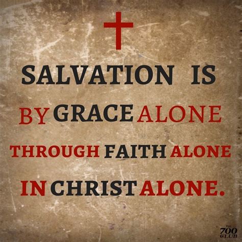 Salvation is by grace alone. Through Christ alone. In Christ alone ...