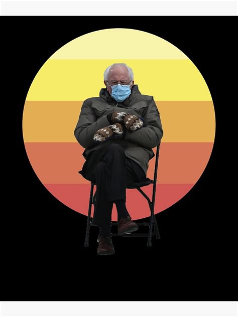 " Bundled Up Bernie Meme - Funny Mittens Sitting In Chair" Poster for ...