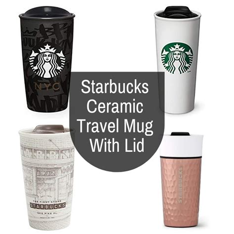 Starbucks Ceramic Travel Mug With Lid | Road Mugs