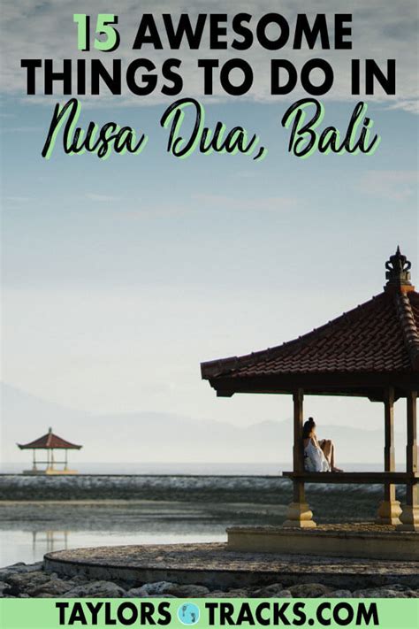 16 Awesome Things to do in Nusa Dua, Bali - Taylor's Tracks