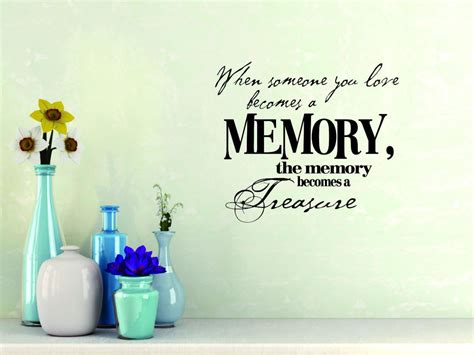 Decal Wall Sticker : When Someone You Love Becomes A Memory, The Memory ...