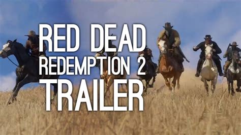 Red Dead Redemption 2 Trailer: Red Dead Redemption Sequel Trailer (RDR2 ...