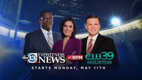 ABC13 Eyewitness News at 9 pm on CW39 debuts Monday, May 11 - ABC13 Houston