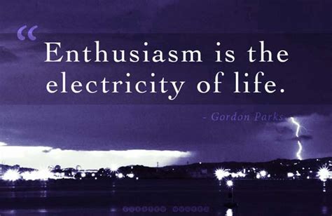 The 55 Best Enthusiasm Quotes - Curated Quotes