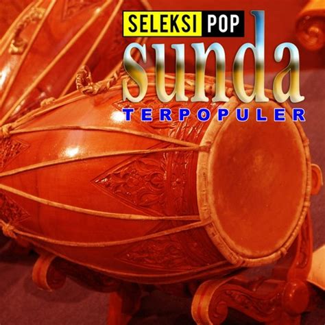 Seleksi Pop Sunda Terpopuler Songs Download - Free Online Songs @ JioSaavn