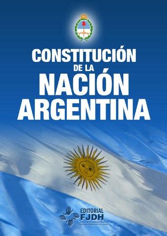 Constitucion de la Nación Argentina by Editorial FJDH - Issuu