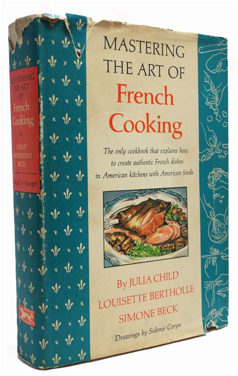 Mastering the Art of French Cooking by Julia Child - 1967