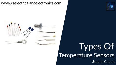 Types Of Temperature Sensors Used In Circuit With Explanation