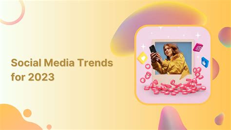 Top 15 Social Media Trends for Marketers in 2023