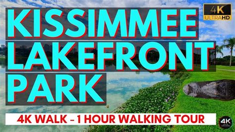 Kissimmee Lakefront Park - Full 4K Walking Tour - YouTube