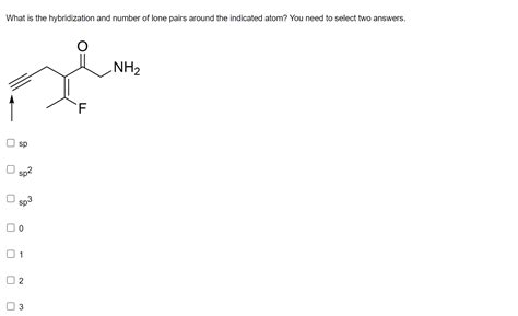 Solved What is the hybridization and number of lone pairs | Chegg.com